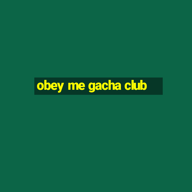 obey me gacha club