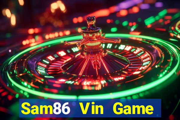 Sam86 Vin Game Bài Online Đổi Thưởng