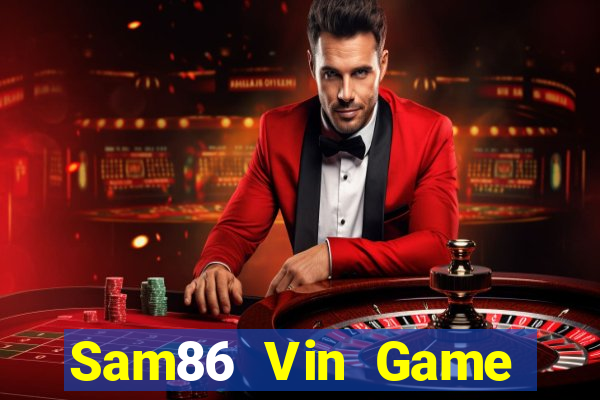 Sam86 Vin Game Bài Online Đổi Thưởng