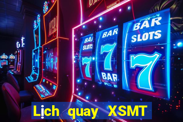 Lịch quay XSMT ngày 4