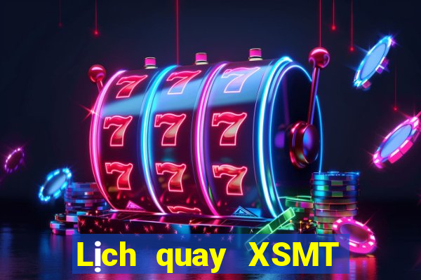 Lịch quay XSMT ngày 4