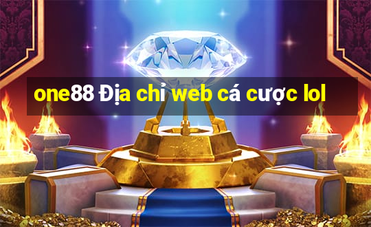 one88 Địa chỉ web cá cược lol