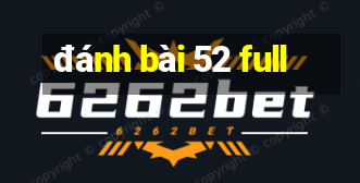 đánh bài 52 full