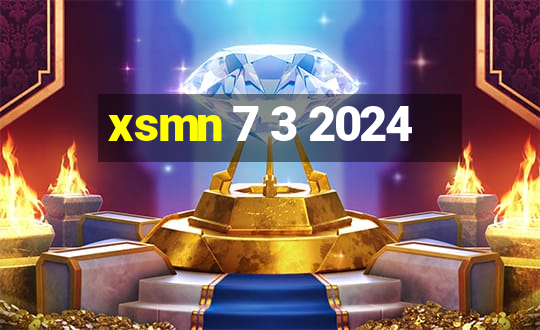 xsmn 7 3 2024