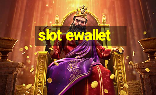 slot ewallet