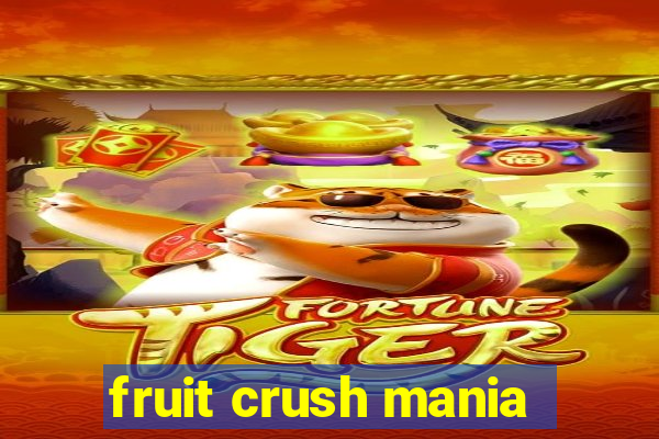 fruit crush mania