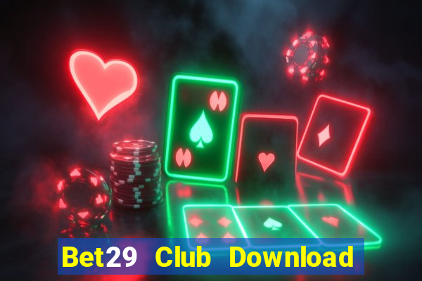 Bet29 Club Download Game Bài