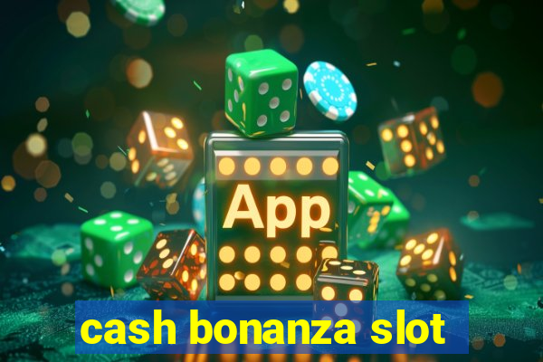 cash bonanza slot