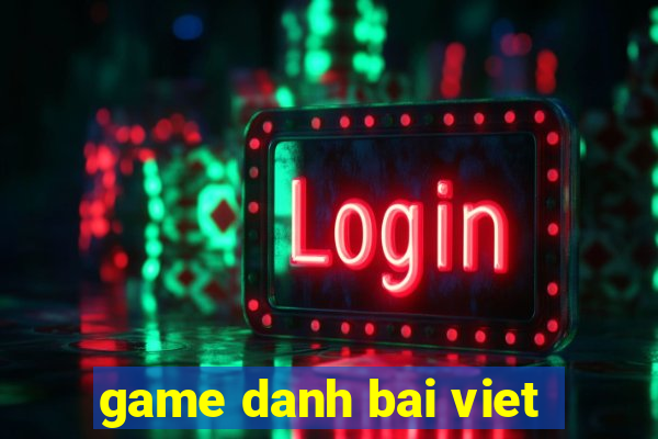 game danh bai viet