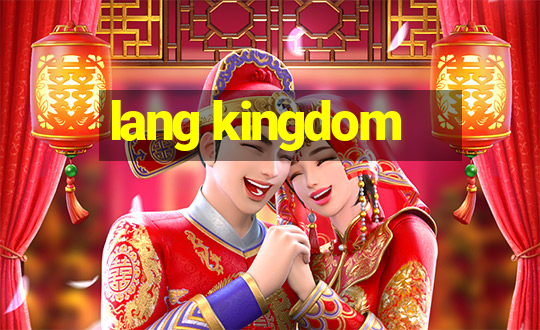 lang kingdom