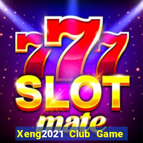 Xeng2021 Club Game Bài X8