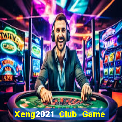 Xeng2021 Club Game Bài X8