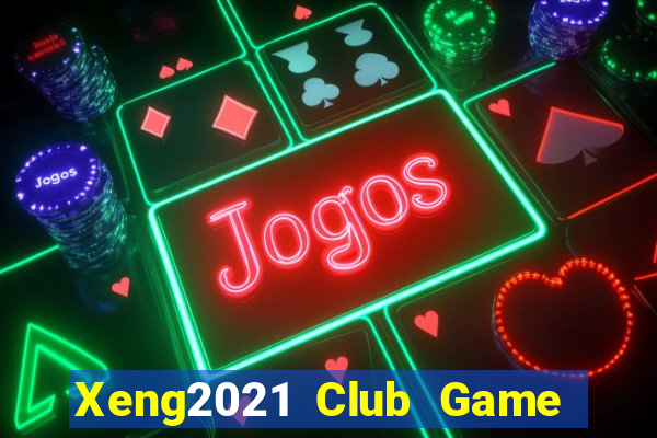 Xeng2021 Club Game Bài X8