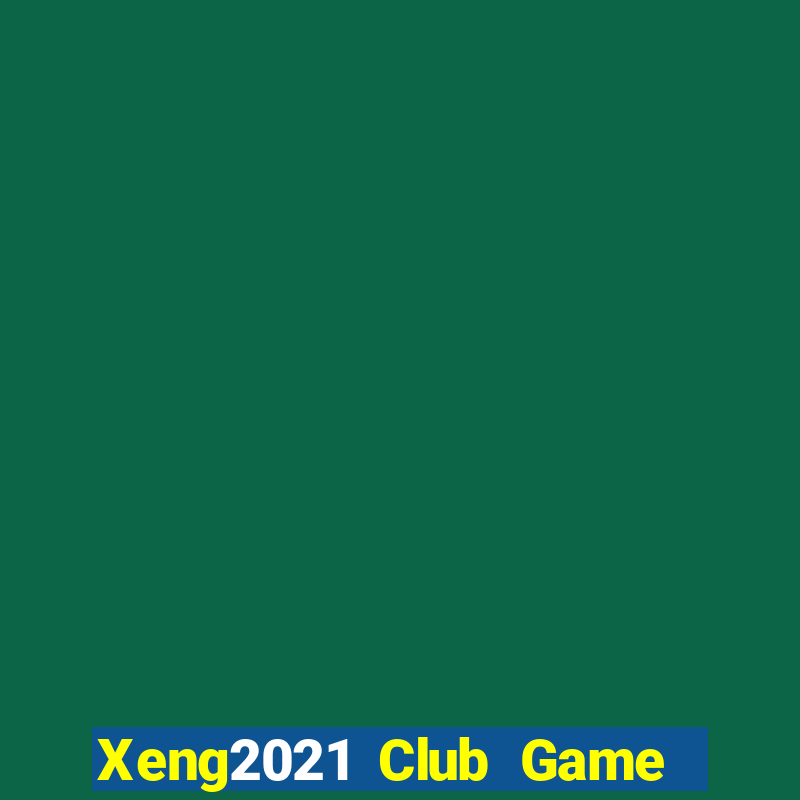 Xeng2021 Club Game Bài X8