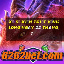 xổ số kiến thiết vĩnh long ngày 22 tháng 7