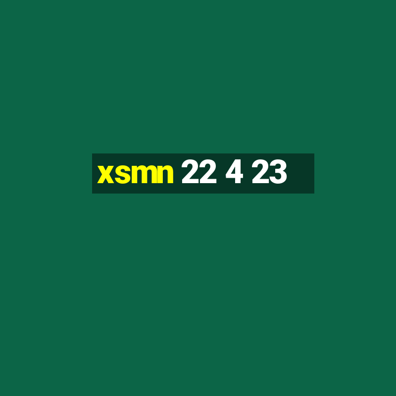 xsmn 22 4 23