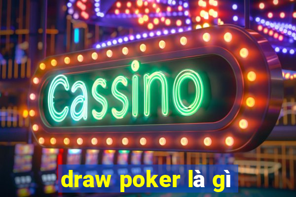 draw poker là gì