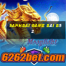 Sanhbai Game Bài B52