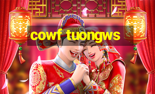 cowf tuongws