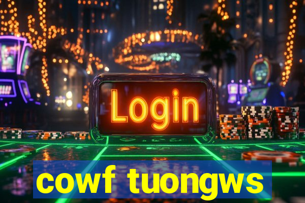 cowf tuongws