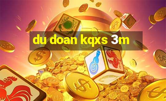 du doan kqxs 3m