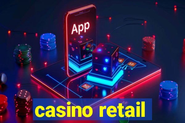 casino retail