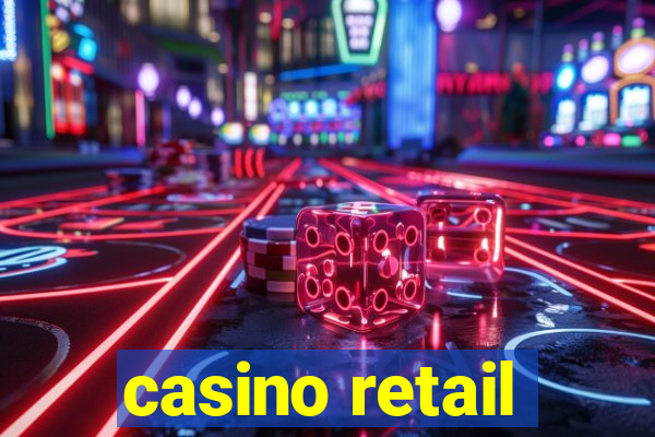 casino retail