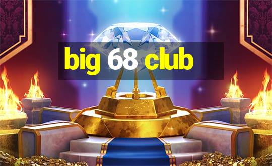 big 68 club