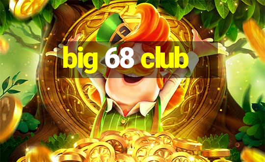 big 68 club