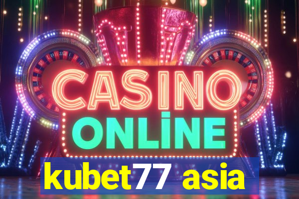 kubet77 asia