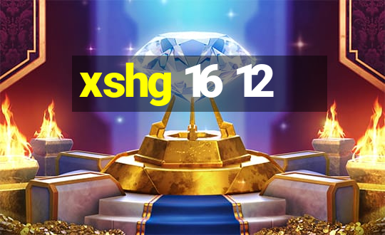 xshg 16 12