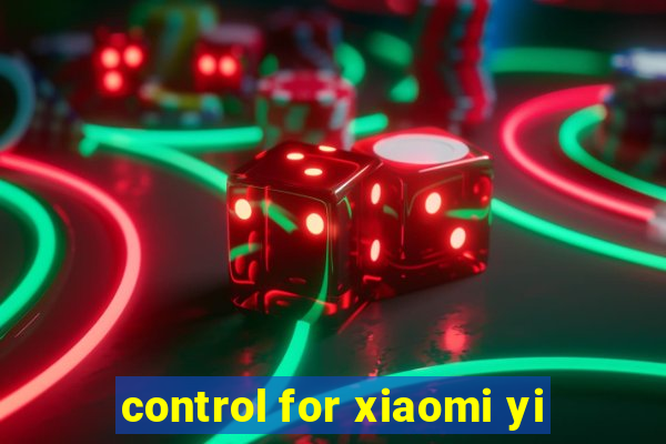 control for xiaomi yi