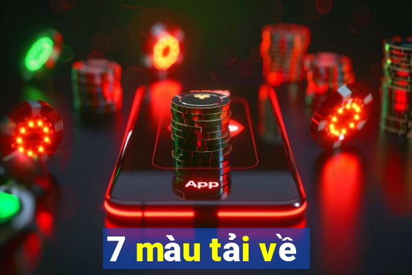 7 màu tải về