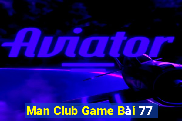 Man Club Game Bài 77