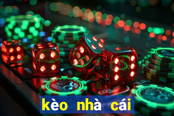 kèo nhà cái hôm nay trực tiếp