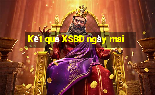 Kết quả XSBD ngày mai