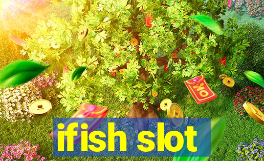 ifish slot