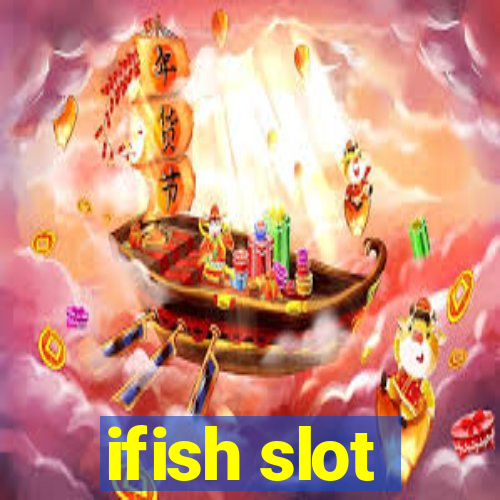 ifish slot