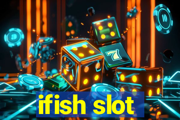 ifish slot