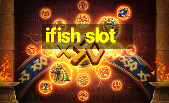 ifish slot