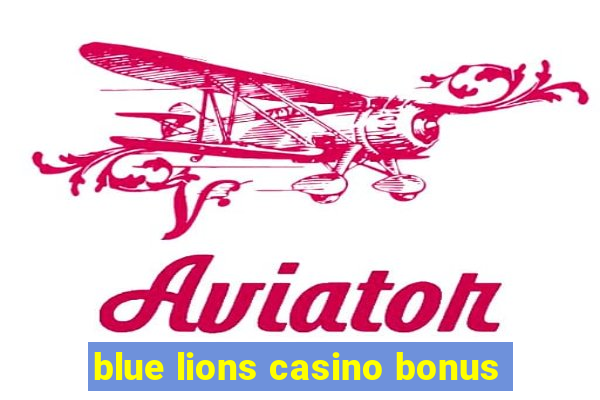 blue lions casino bonus