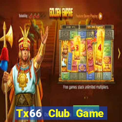 Tx66 Club Game Bài Tài Xỉu