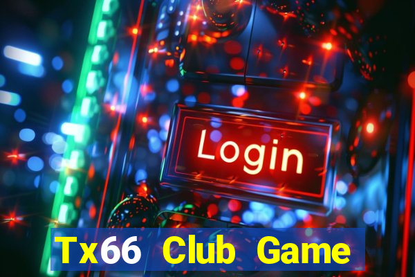 Tx66 Club Game Bài Tài Xỉu