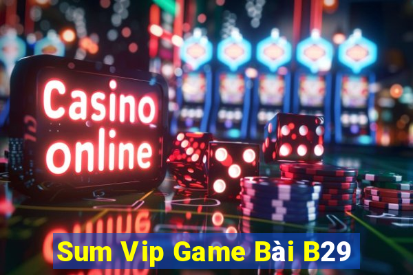 Sum Vip Game Bài B29