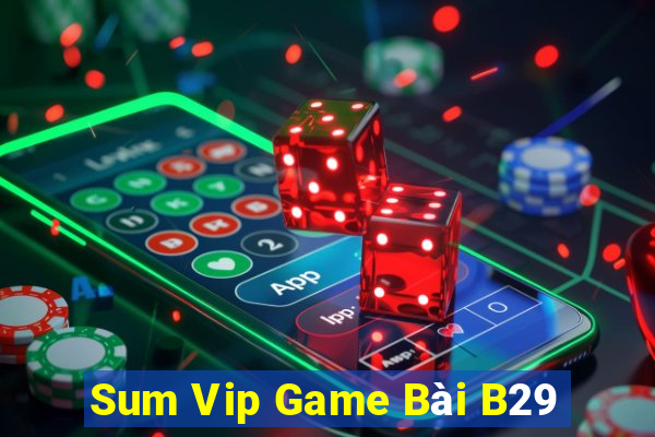 Sum Vip Game Bài B29