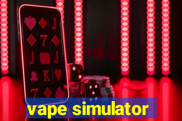 vape simulator