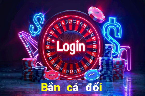 Bắn cá đổi 188 mặt