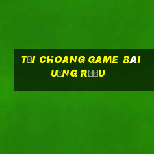 Tải Choang Game Bài Uống Rượu