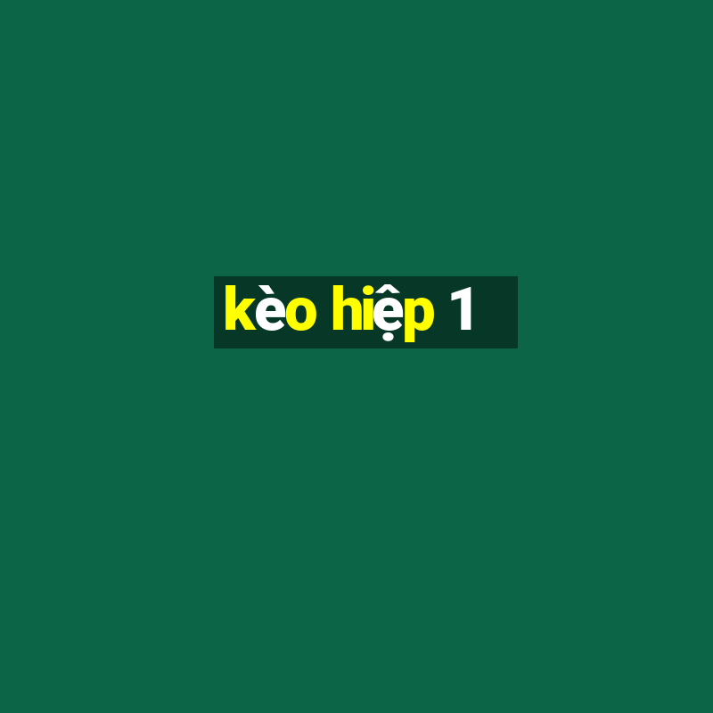 kèo hiệp 1