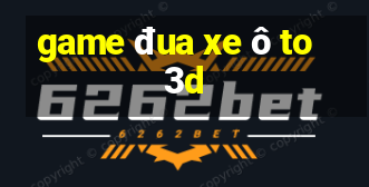 game đua xe ô to 3d